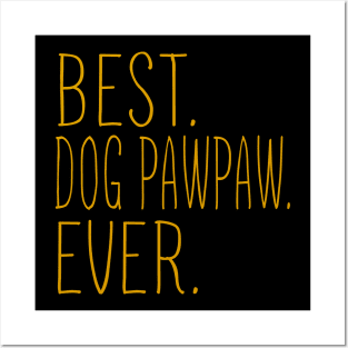 Best Dog Pawpaw Ever Cool Posters and Art